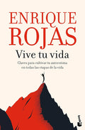Vive tu vida: Claves para cultivar tu autoestima en todas las etapas de la vida-Enrique Rojas-Libros787.com